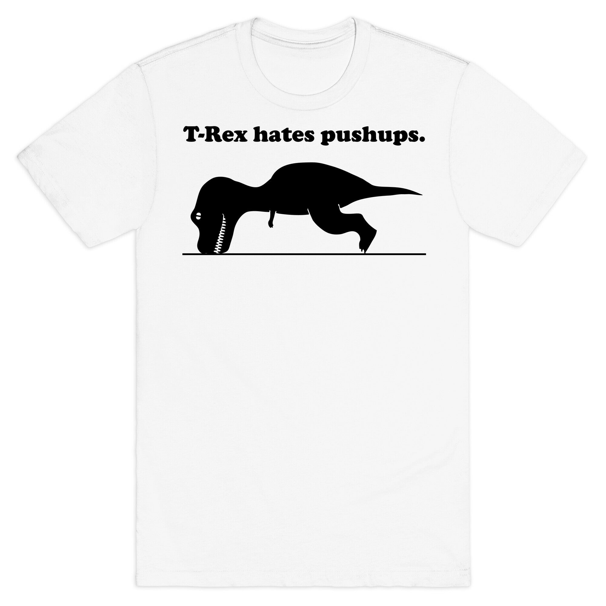 T-Rex Hates Pushups T-Shirt